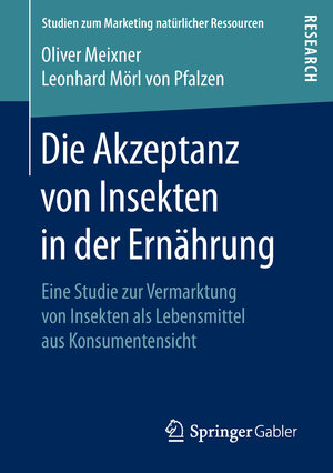 Buchcover Die Akzeptanz von Insekten in der Ernährung | Oliver Meixner | EAN 9783658213350 | ISBN 3-658-21335-3 | ISBN 978-3-658-21335-0