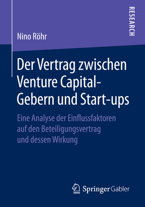 Buchcover Der Vertrag zwischen Venture Capital-Gebern und Start-ups | Nino Röhr | EAN 9783658213510 | ISBN 3-658-21351-5 | ISBN 978-3-658-21351-0
