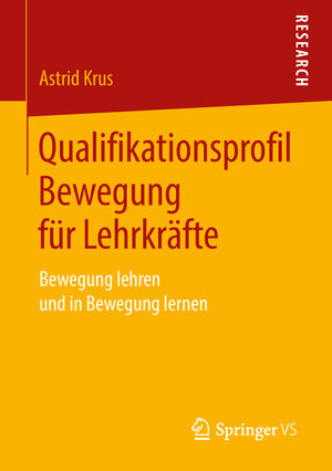 Buchcover Qualifikationsprofil Bewegung für Lehrkräfte | Astrid Krus | EAN 9783658213527 | ISBN 3-658-21352-3 | ISBN 978-3-658-21352-7