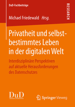 Buchcover Privatheit und selbstbestimmtes Leben in der digitalen Welt  | EAN 9783658213848 | ISBN 3-658-21384-1 | ISBN 978-3-658-21384-8