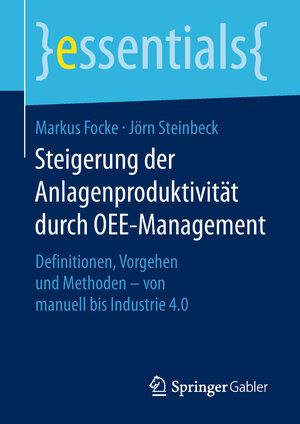 Buchcover Steigerung der Anlagenproduktivität durch OEE-Management | Markus Focke | EAN 9783658214562 | ISBN 3-658-21456-2 | ISBN 978-3-658-21456-2