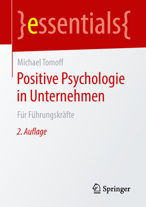 Buchcover Positive Psychologie in Unternehmen | Michael Tomoff | EAN 9783658216184 | ISBN 3-658-21618-2 | ISBN 978-3-658-21618-4