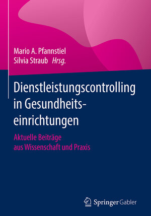 Buchcover Dienstleistungscontrolling in Gesundheitseinrichtungen  | EAN 9783658217099 | ISBN 3-658-21709-X | ISBN 978-3-658-21709-9