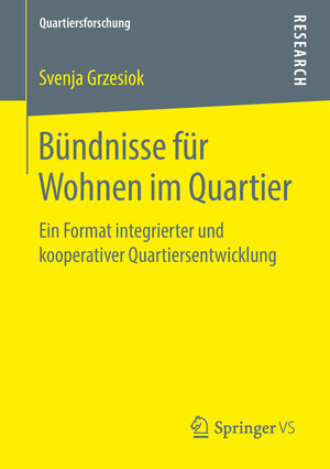 Buchcover Bündnisse für Wohnen im Quartier | Svenja Grzesiok | EAN 9783658218027 | ISBN 3-658-21802-9 | ISBN 978-3-658-21802-7