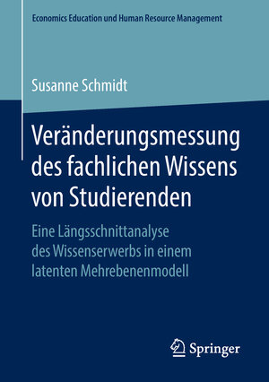 Buchcover Veränderungsmessung des fachlichen Wissens von Studierenden | Susanne Schmidt | EAN 9783658219185 | ISBN 3-658-21918-1 | ISBN 978-3-658-21918-5