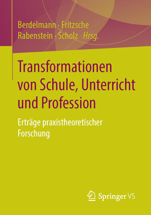 Buchcover Transformationen von Schule, Unterricht und Profession  | EAN 9783658219277 | ISBN 3-658-21927-0 | ISBN 978-3-658-21927-7