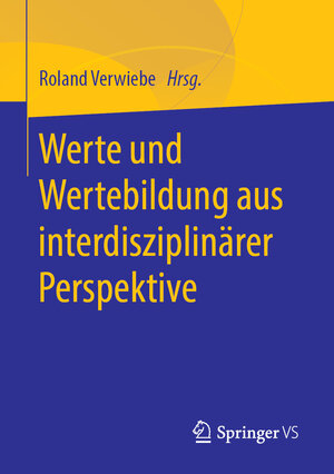 Buchcover Werte und Wertebildung aus interdisziplinärer Perspektive  | EAN 9783658219758 | ISBN 3-658-21975-0 | ISBN 978-3-658-21975-8