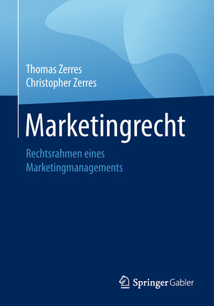 Buchcover Marketingrecht | Thomas Zerres | EAN 9783658221584 | ISBN 3-658-22158-5 | ISBN 978-3-658-22158-4