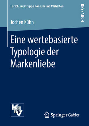Buchcover Eine wertebasierte Typologie der Markenliebe | Jochen Kühn | EAN 9783658223267 | ISBN 3-658-22326-X | ISBN 978-3-658-22326-7