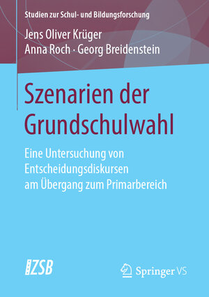 Buchcover Szenarien der Grundschulwahl | Jens Oliver Krüger | EAN 9783658224639 | ISBN 3-658-22463-0 | ISBN 978-3-658-22463-9