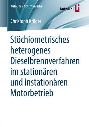 Buchcover Stöchiometrisches heterogenes Dieselbrennverfahren im stationären und instationären Motorbetrieb | Christoph Kröger | EAN 9783658225018 | ISBN 3-658-22501-7 | ISBN 978-3-658-22501-8