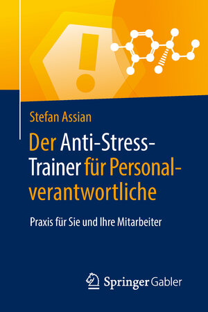 Buchcover Der Anti-Stress-Trainer für Personalverantwortliche | Stefan Assian | EAN 9783658225988 | ISBN 3-658-22598-X | ISBN 978-3-658-22598-8