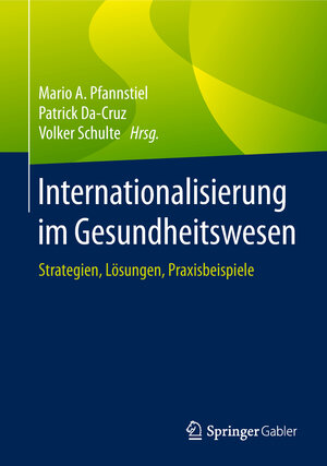 Buchcover Internationalisierung im Gesundheitswesen  | EAN 9783658230159 | ISBN 3-658-23015-0 | ISBN 978-3-658-23015-9