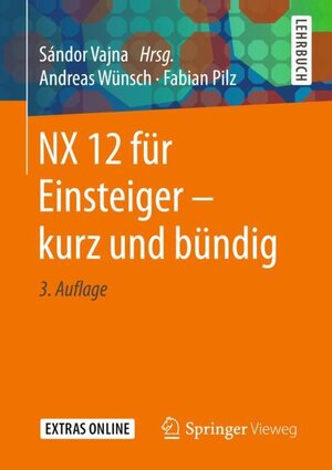 Buchcover NX 12 für Einsteiger – kurz und bündig | Andreas Wünsch | EAN 9783658230609 | ISBN 3-658-23060-6 | ISBN 978-3-658-23060-9