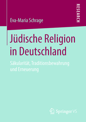 Buchcover Jüdische Religion in Deutschland | Eva-Maria Schrage | EAN 9783658230746 | ISBN 3-658-23074-6 | ISBN 978-3-658-23074-6