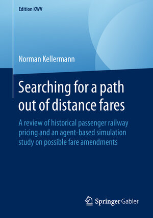 Buchcover Searching for a path out of distance fares | Norman Kellermann | EAN 9783658231125 | ISBN 3-658-23112-2 | ISBN 978-3-658-23112-5