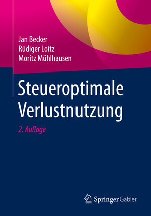 Buchcover Steueroptimale Verlustnutzung | Jan Becker | EAN 9783658231927 | ISBN 3-658-23192-0 | ISBN 978-3-658-23192-7