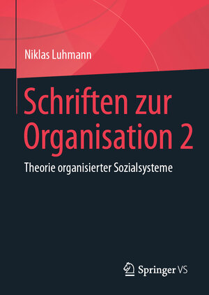 Buchcover Schriften zur Organisation 2 | Niklas Luhmann | EAN 9783658232108 | ISBN 3-658-23210-2 | ISBN 978-3-658-23210-8