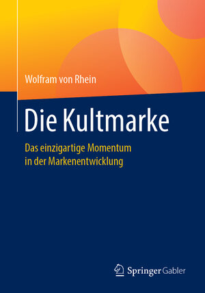 Buchcover Die Kultmarke | Wolfram von Rhein | EAN 9783658233051 | ISBN 3-658-23305-2 | ISBN 978-3-658-23305-1