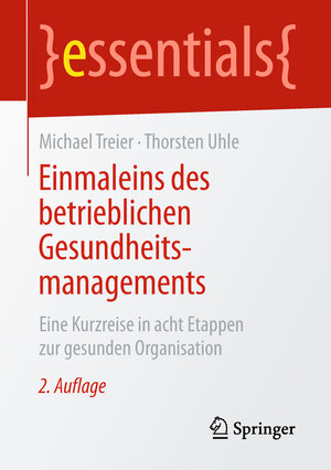 Buchcover Einmaleins des betrieblichen Gesundheitsmanagements | Michael Treier | EAN 9783658233105 | ISBN 3-658-23310-9 | ISBN 978-3-658-23310-5