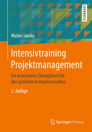 Buchcover Intensivtraining Projektmanagement | Walter Jakoby | EAN 9783658233204 | ISBN 3-658-23320-6 | ISBN 978-3-658-23320-4
