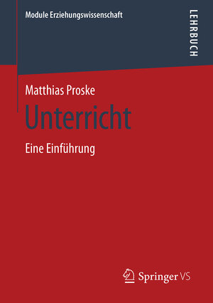 Buchcover Unterricht | Matthias Proske | EAN 9783658234379 | ISBN 3-658-23437-7 | ISBN 978-3-658-23437-9