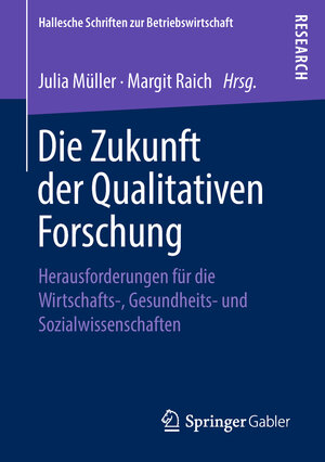 Buchcover Die Zukunft der Qualitativen Forschung  | EAN 9783658235048 | ISBN 3-658-23504-7 | ISBN 978-3-658-23504-8
