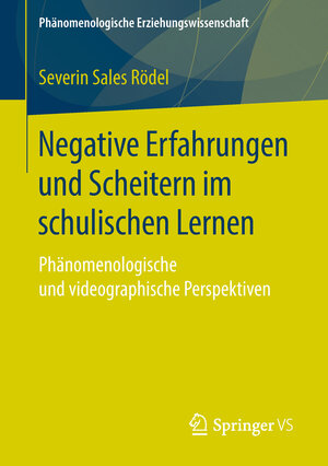 Buchcover Negative Erfahrungen und Scheitern im schulischen Lernen | Severin Sales Rödel | EAN 9783658235956 | ISBN 3-658-23595-0 | ISBN 978-3-658-23595-6