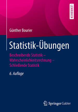 Buchcover Statistik-Übungen | Günther Bourier | EAN 9783658236342 | ISBN 3-658-23634-5 | ISBN 978-3-658-23634-2