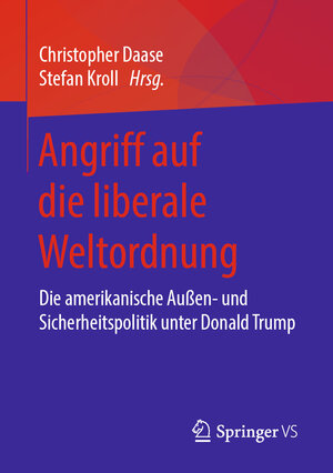 Buchcover Angriff auf die liberale Weltordnung  | EAN 9783658237837 | ISBN 3-658-23783-X | ISBN 978-3-658-23783-7