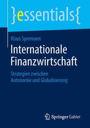 Buchcover Internationale Finanzwirtschaft | Klaus Spremann | EAN 9783658238209 | ISBN 3-658-23820-8 | ISBN 978-3-658-23820-9
