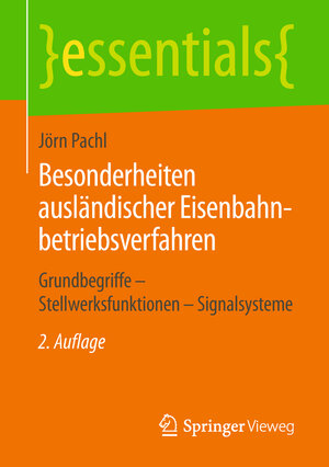Buchcover Besonderheiten ausländischer Eisenbahnbetriebsverfahren | Jörn Pachl | EAN 9783658238520 | ISBN 3-658-23852-6 | ISBN 978-3-658-23852-0