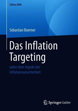 Buchcover Das Inflation Targeting | Sebastian Boerner | EAN 9783658240400 | ISBN 3-658-24040-7 | ISBN 978-3-658-24040-0