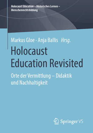 Buchcover Holocaust Education Revisited  | EAN 9783658242077 | ISBN 3-658-24207-8 | ISBN 978-3-658-24207-7