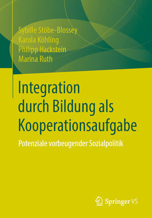 Buchcover Integration durch Bildung als Kooperationsaufgabe | Sybille Stöbe-Blossey | EAN 9783658242220 | ISBN 3-658-24222-1 | ISBN 978-3-658-24222-0