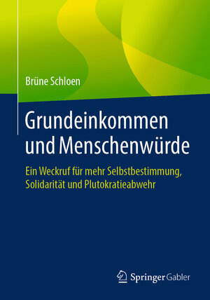 Buchcover Grundeinkommen und Menschenwürde | Brüne Schloen | EAN 9783658242626 | ISBN 3-658-24262-0 | ISBN 978-3-658-24262-6