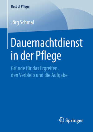 Buchcover Dauernachtdienst in der Pflege | Jörg Schmal | EAN 9783658244408 | ISBN 3-658-24440-2 | ISBN 978-3-658-24440-8