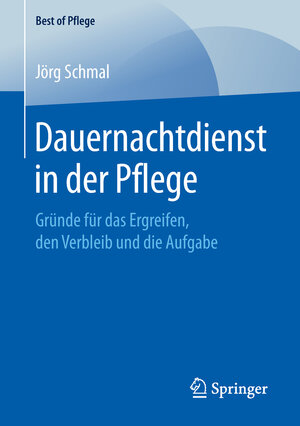 Buchcover Dauernachtdienst in der Pflege | Jörg Schmal | EAN 9783658244415 | ISBN 3-658-24441-0 | ISBN 978-3-658-24441-5
