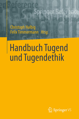 Buchcover Handbuch Tugend und Tugendethik | EAN 9783658244668 | ISBN 3-658-24466-6 | ISBN 978-3-658-24466-8