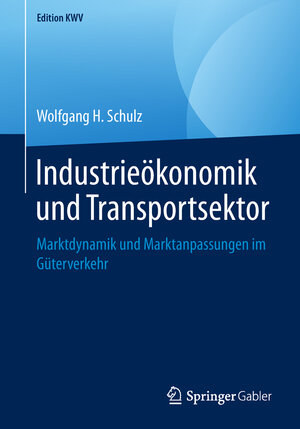 Buchcover Industrieökonomik und Transportsektor | Wolfgang H. Schulz | EAN 9783658246884 | ISBN 3-658-24688-X | ISBN 978-3-658-24688-4