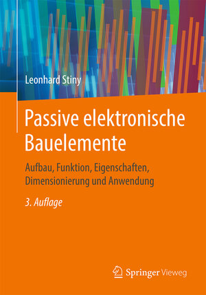 Buchcover Passive elektronische Bauelemente | Leonhard Stiny | EAN 9783658247324 | ISBN 3-658-24732-0 | ISBN 978-3-658-24732-4