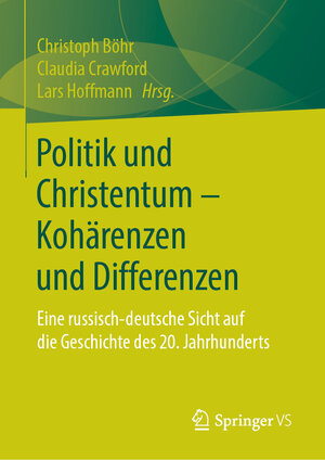 Buchcover Politik und Christentum – Kohärenzen und Differenzen  | EAN 9783658248000 | ISBN 3-658-24800-9 | ISBN 978-3-658-24800-0