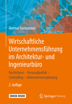 Buchcover Wirtschaftliche Unternehmensführung im Architektur- und Ingenieurbüro | Dietmar Goldammer | EAN 9783658248024 | ISBN 3-658-24802-5 | ISBN 978-3-658-24802-4