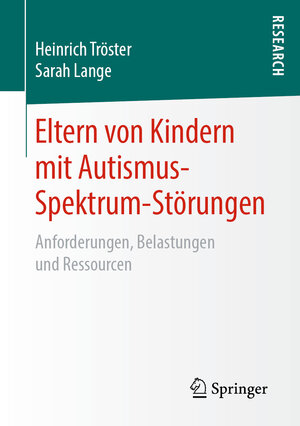 Buchcover Eltern von Kindern mit Autismus-Spektrum-Störungen | Heinrich Tröster | EAN 9783658248154 | ISBN 3-658-24815-7 | ISBN 978-3-658-24815-4