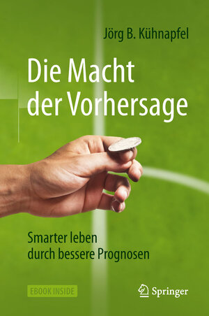 Buchcover Die Macht der Vorhersage | Jörg B. Kühnapfel | EAN 9783658248376 | ISBN 3-658-24837-8 | ISBN 978-3-658-24837-6