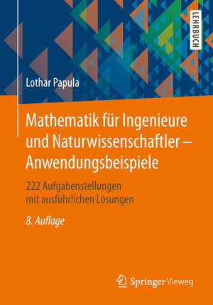 Buchcover Mathematik für Ingenieure und Naturwissenschaftler - Anwendungsbeispiele | Lothar Papula | EAN 9783658248819 | ISBN 3-658-24881-5 | ISBN 978-3-658-24881-9