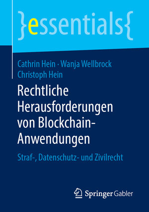 Buchcover Rechtliche Herausforderungen von Blockchain-Anwendungen | Cathrin Hein | EAN 9783658249304 | ISBN 3-658-24930-7 | ISBN 978-3-658-24930-4