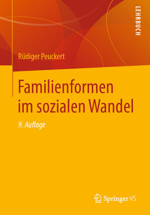 Buchcover Familienformen im sozialen Wandel | Rüdiger Peuckert | EAN 9783658250768 | ISBN 3-658-25076-3 | ISBN 978-3-658-25076-8