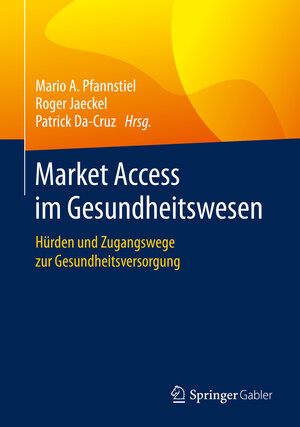 Buchcover Market Access im Gesundheitswesen  | EAN 9783658251413 | ISBN 3-658-25141-7 | ISBN 978-3-658-25141-3