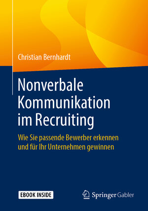 Buchcover Nonverbale Kommunikation im Recruiting | Christian Bernhardt | EAN 9783658252755 | ISBN 3-658-25275-8 | ISBN 978-3-658-25275-5